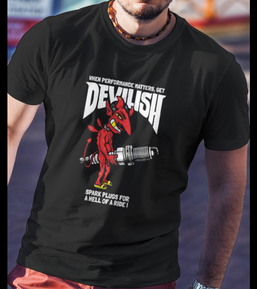 When Performance Matters Get Devilish Spark Plugs For A Hell Of A Ride Devil Character Holding Spark Plug T-Shirt