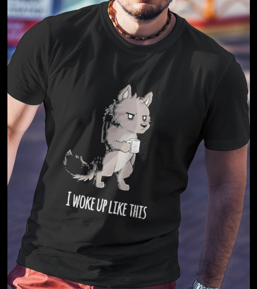 Barrows The Wolf Holding Coffee Mug I Woke Up Like This T-Shirt