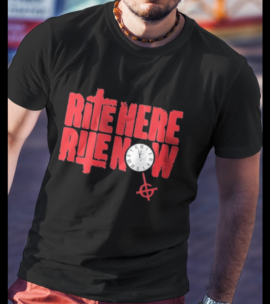 Rite Here Rite Now Clock Graphic Red Text Cross T-Shirt