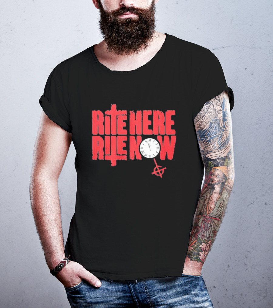 Rite Here Rite Now Clock Graphic Red Text Cross T-Shirt