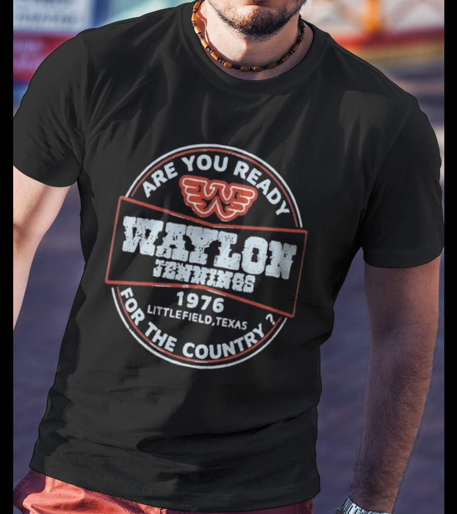 Waylon Jennings Are You Ready For The Country 1976 Littlefield Texas T-Shirt
