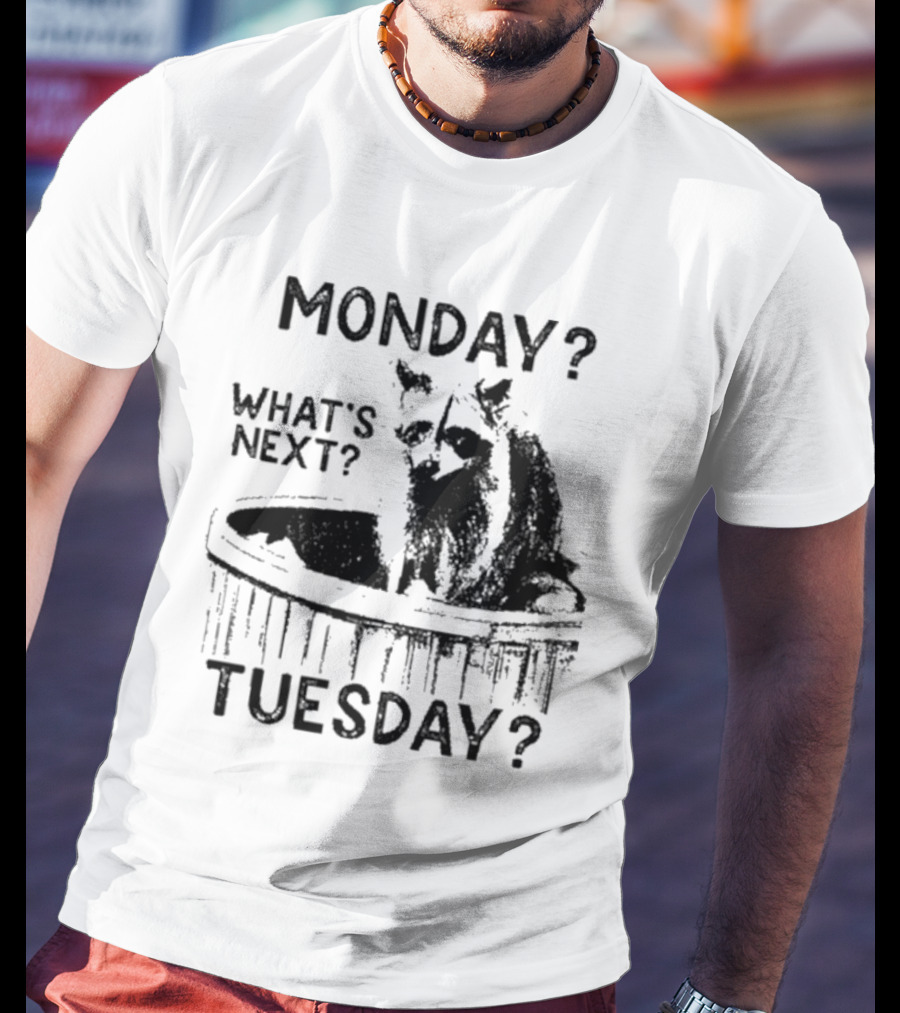 Monday What's Next Tuesday Raccoon Wood Tub T-Shirt