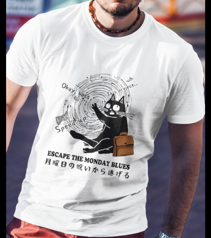 Okay Boss Speed Up This Project Escape The Monday Blues Cat With Japanese Text And Spiral T-Shirt