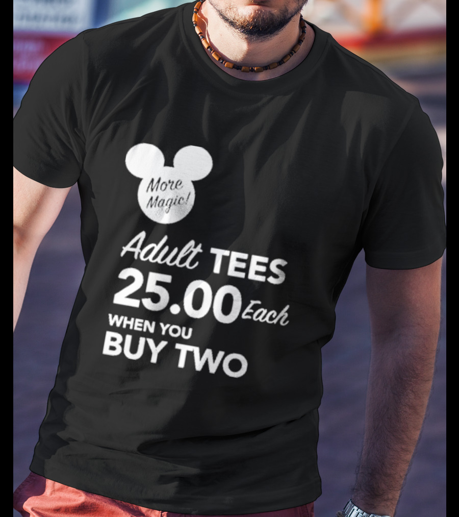 More Magic Adult Tees 25.00 Each When You Buy Two T-Shirt