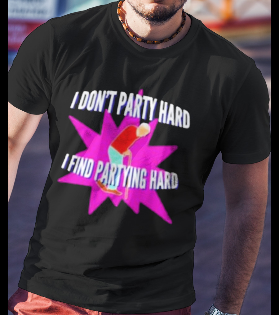 I Don’t Party Hard I Find Partying Hard Elderly Humor Starburst T-Shirt