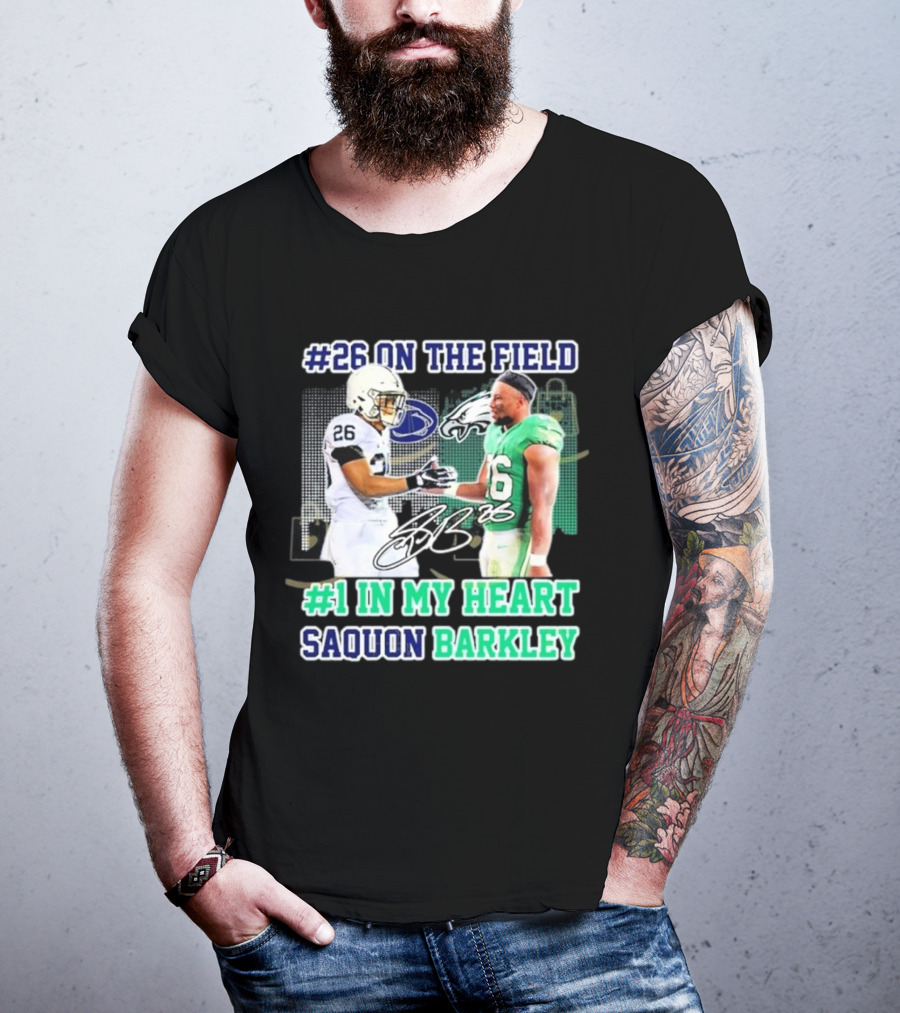 26 On The Field #1 In My Heart Saquon Barkley Penn State Nittany Lions X Philadelphia Eagles T-Shirt