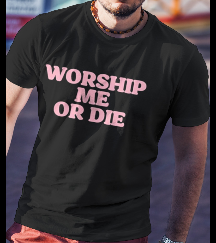 Princess Liyah Wearing Worship Me Or Die T-Shirt