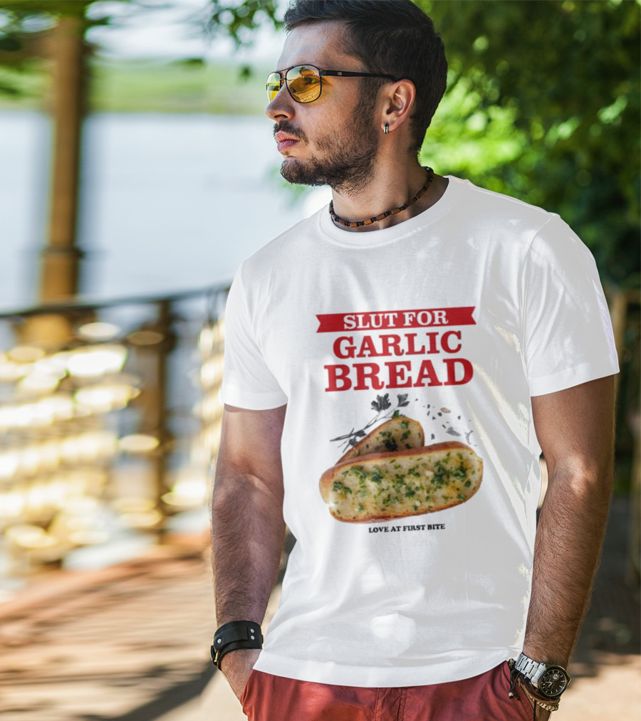 Slut For Garlic Bread Love At First Bite With Herb Garnish And Two Slices T-Shirt