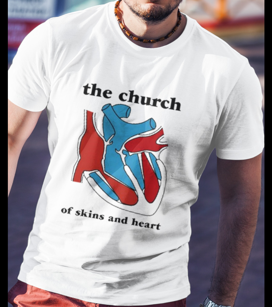 The Church Of Skins And Heart T-Shirt