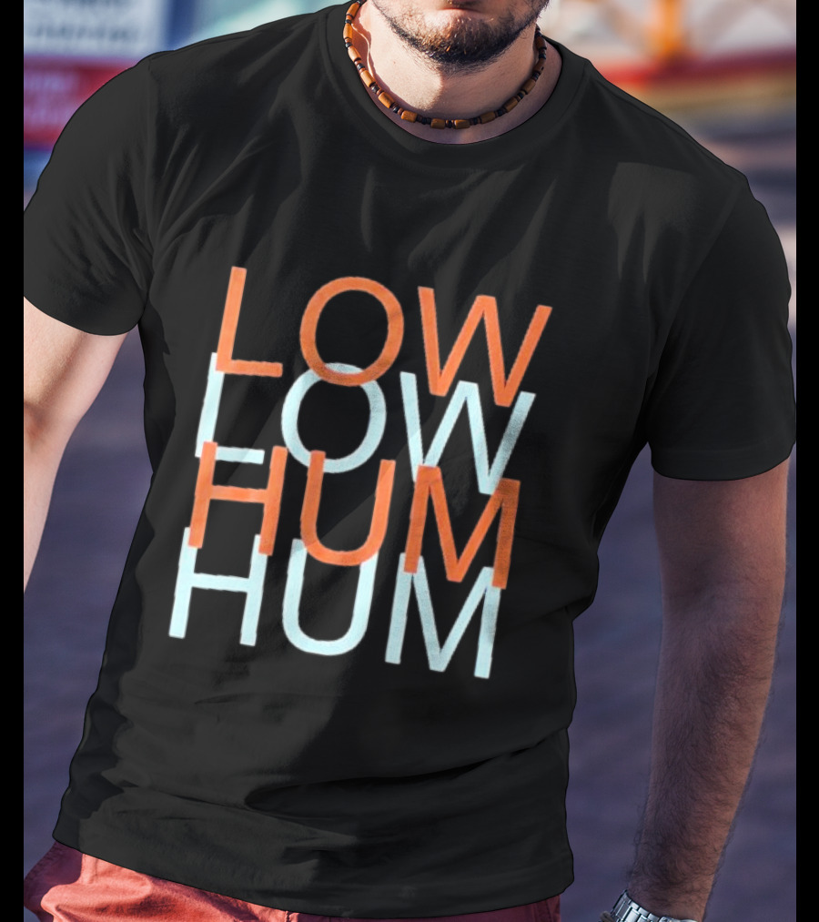 Low Hum Room To Breathe Low Hum Hum T-Shirt
