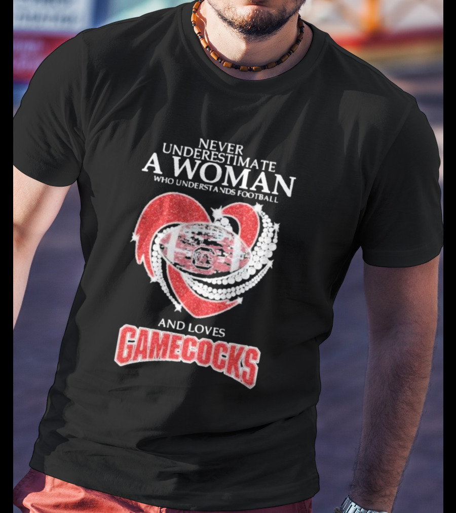 Never Underestimate A Woman Who Understands Football And Loves Gamecocks T-Shirt