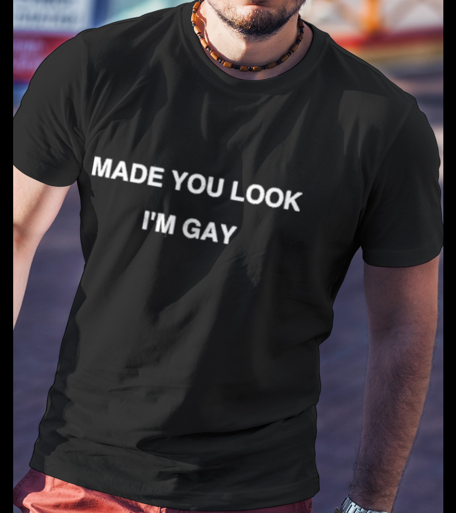Steve Simpson Made You Look I'm Gay T-Shirt