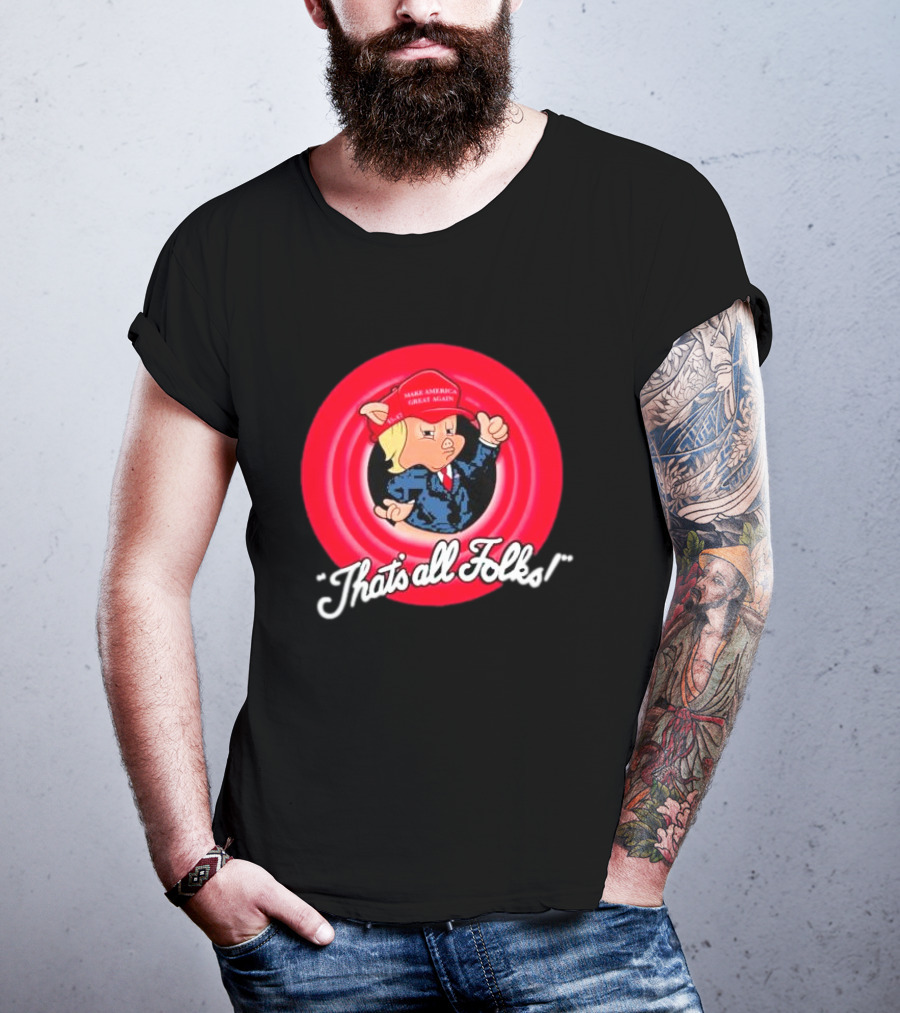 That’s All Folks Make America Great Again Parody Cartoon Mashup T-Shirt