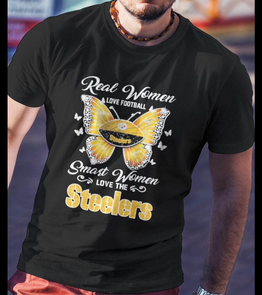 Real Women Love Football Smart Women Love The Steelers Butterfly Pittsburgh Steelers T-Shirt
