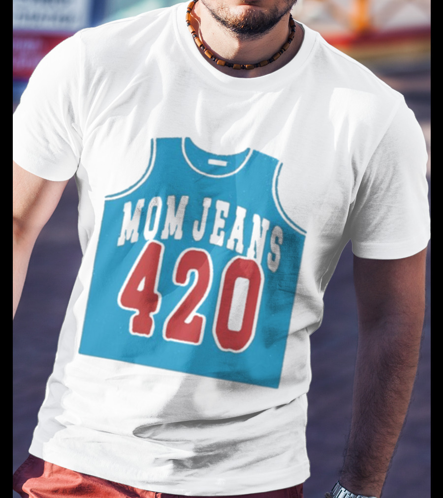 Mom Jeans 420 Jersey T-Shirt