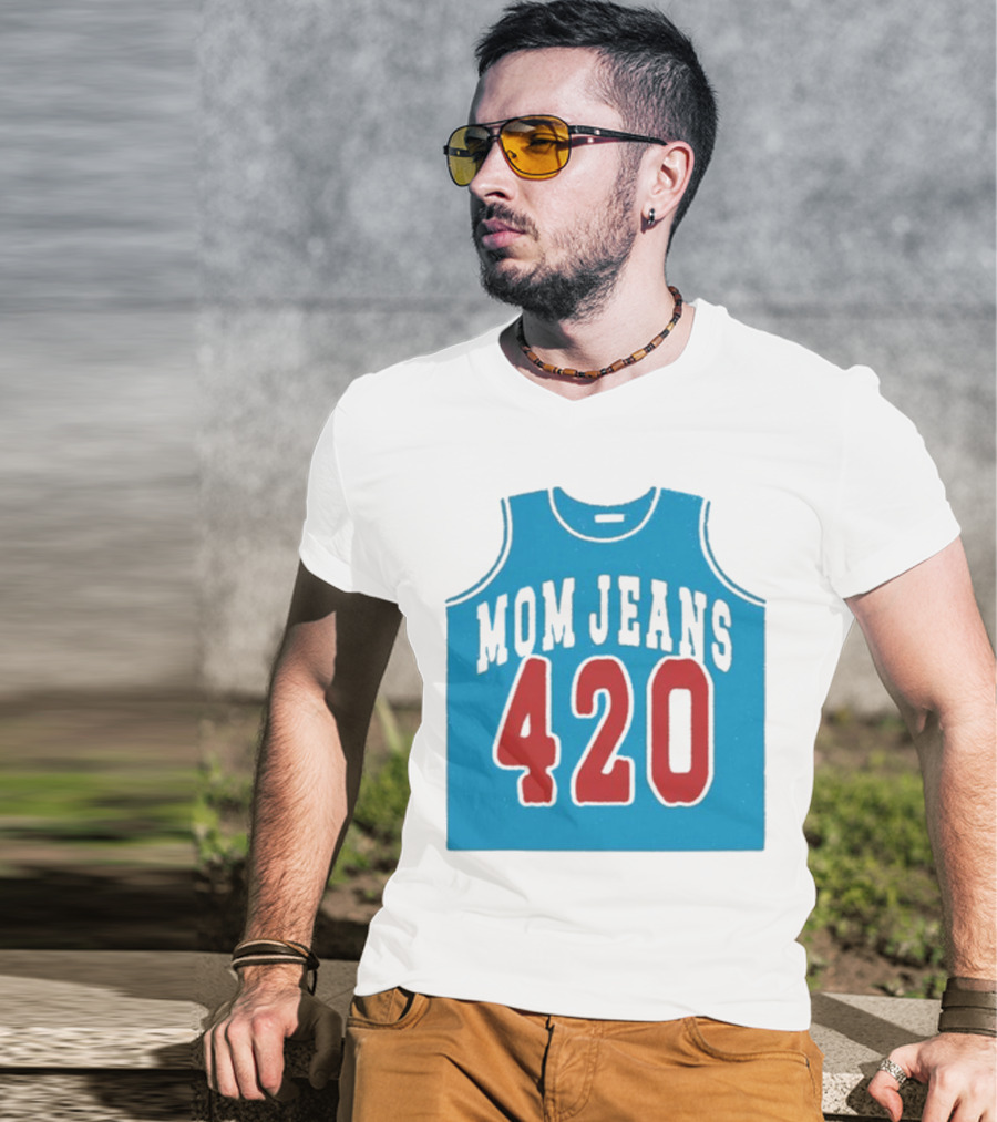 Mom Jeans 420 Jersey T-Shirt