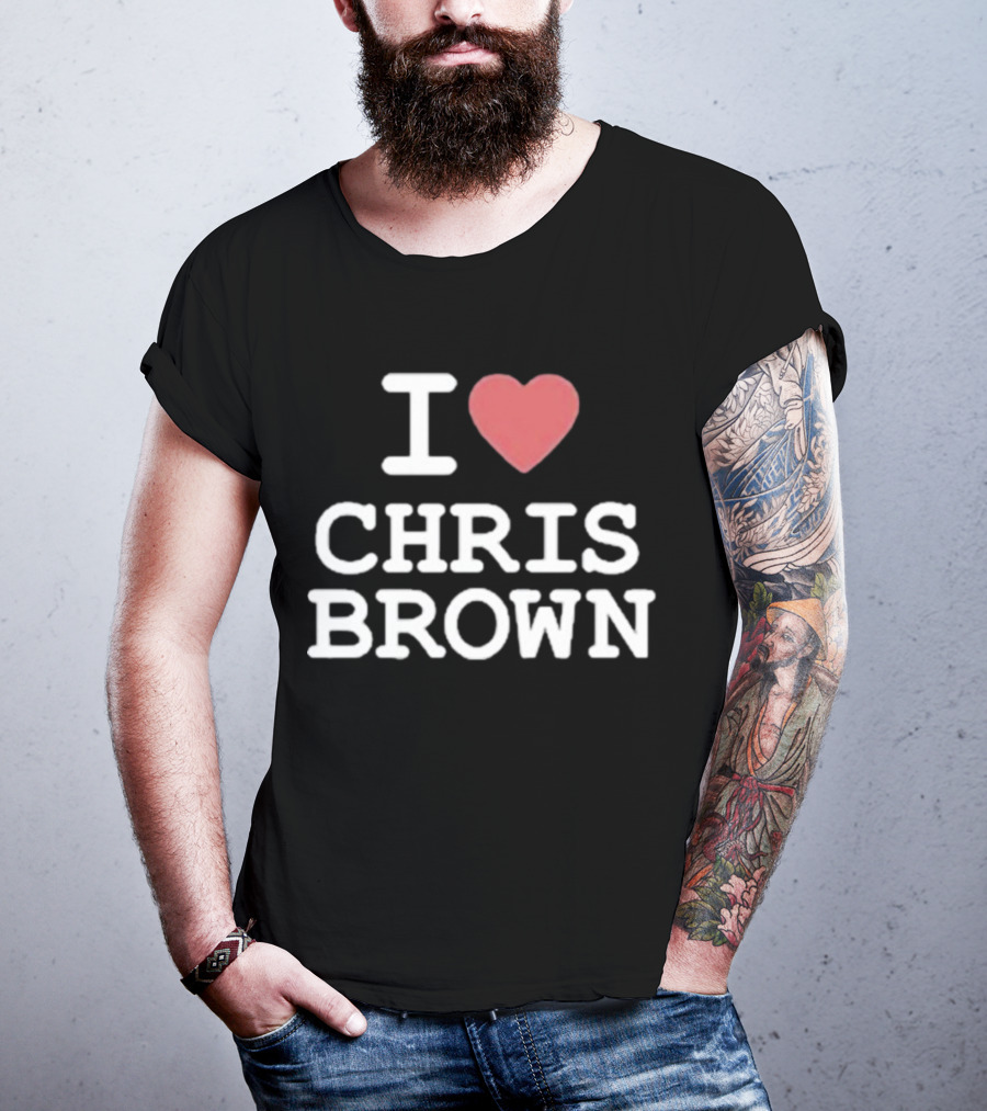 I Love Chris Brown T-Shirt