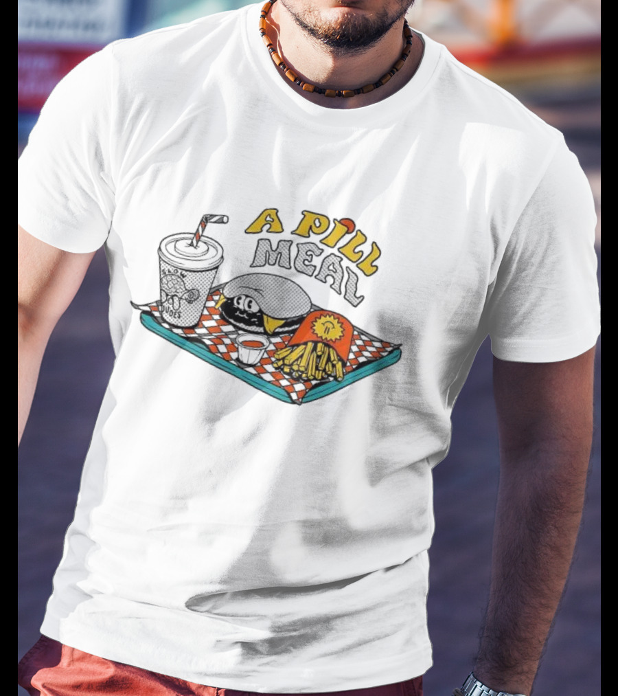 A Pill Meal By The Dudes And McBess Fast Food Tray With Burger And Fries T-Shirt
