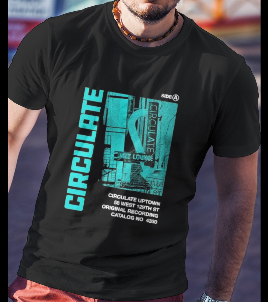 Circulate Uptown Jazz Lounge Side A Original Recording 58 West 129th St Catalog No 4330 T-Shirt