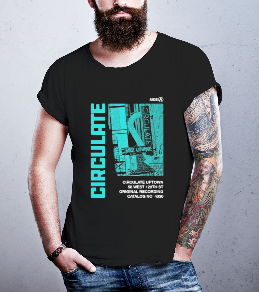Circulate Uptown Jazz Lounge Side A Original Recording 58 West 129th St Catalog No 4330 T-Shirt