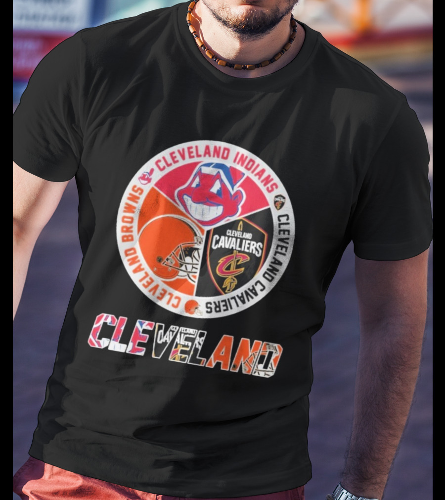 Cleveland Indians Cleveland Browns Cleveland Cavaliers Cleveland T-Shirt