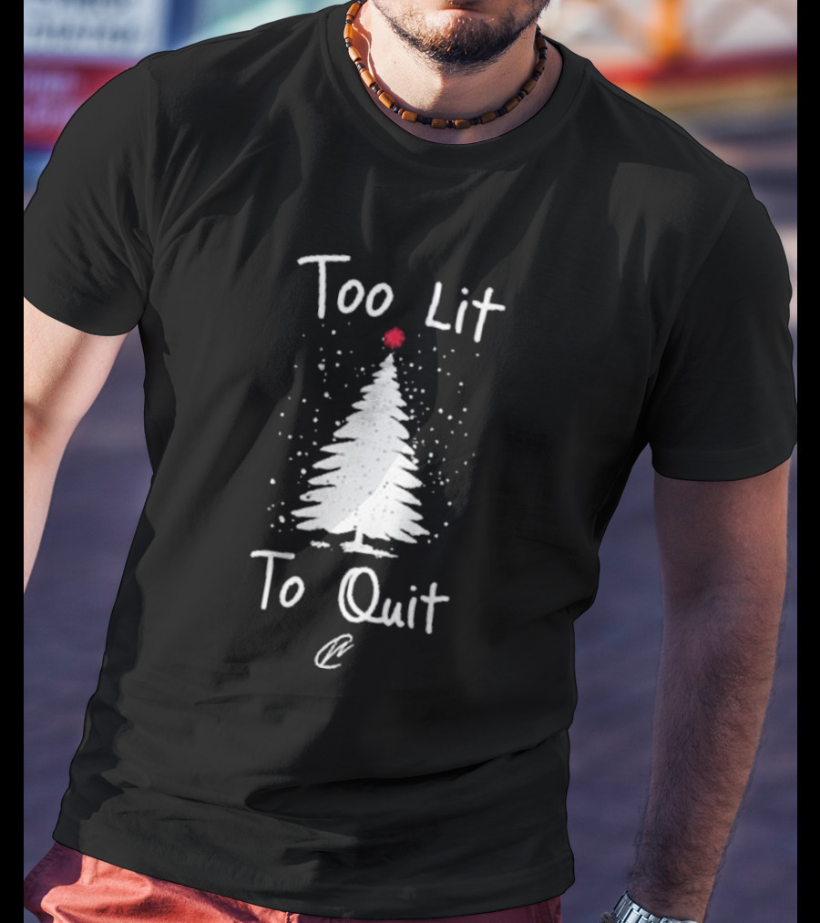 Too Lit To Quit Christmas Tree And Snowflakes T-Shirt