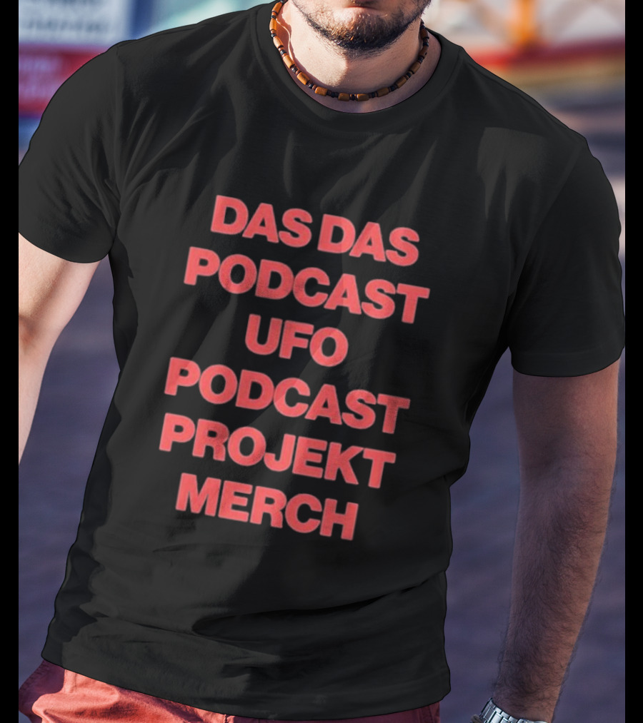 Das Das Podcast UFO Podcast Projekt Merch T-Shirt