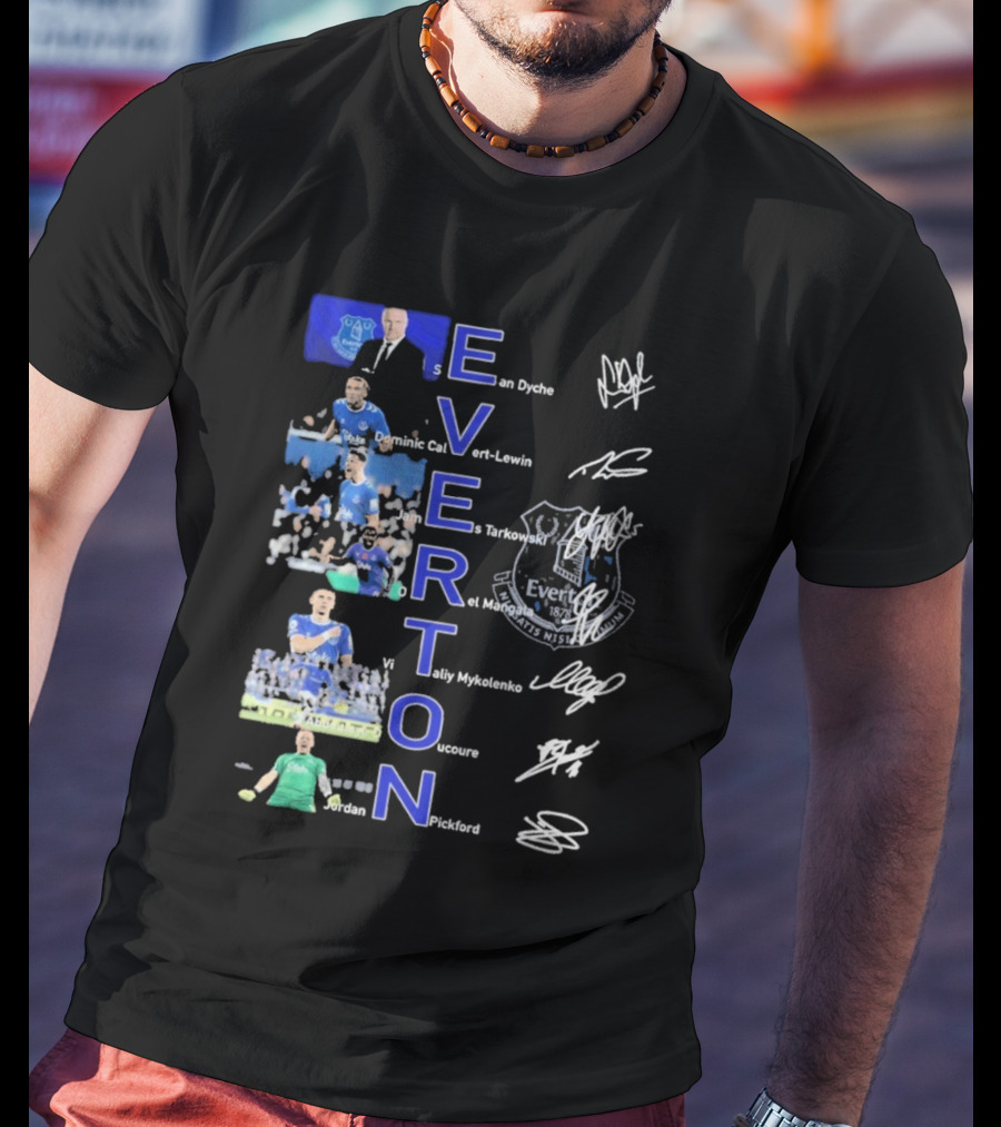 Everton Sean Dyche Dominic Calvert-Lewin James Tarkowski Vitalii Mykolenko Jordan Pickford Signatures T-Shirt