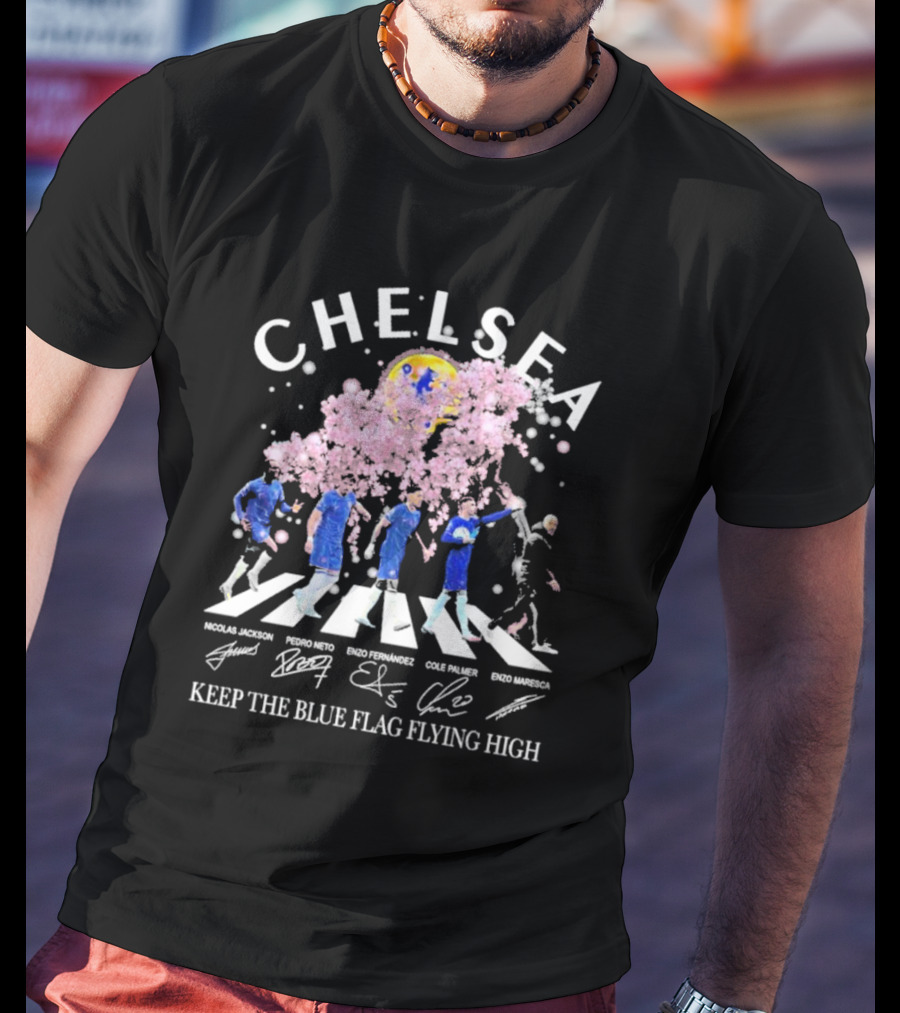 Chelsea Keep The Blue Flag Flying High Cherry Blossoms Bloom Nicolas Jackson Pedro Neto Enzo Fernandez Cole Palmer Enzo Maresca T-Shirt