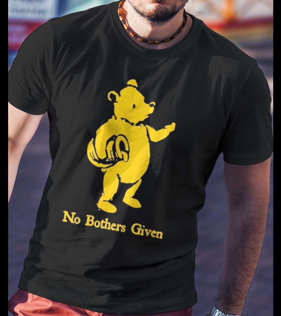 No Bothers Given Bear T-Shirt