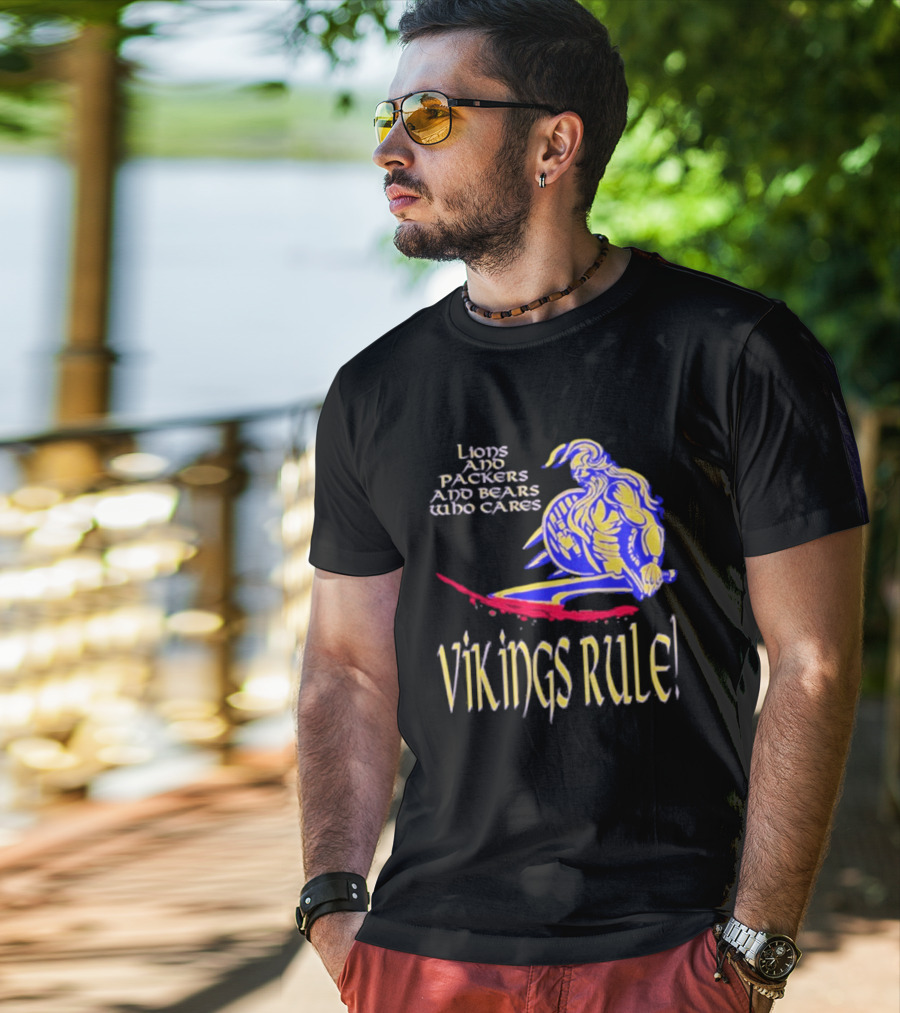 Lions And Packers And Bears Who Cares Vikings Rule Vikings Rule T-Shirt