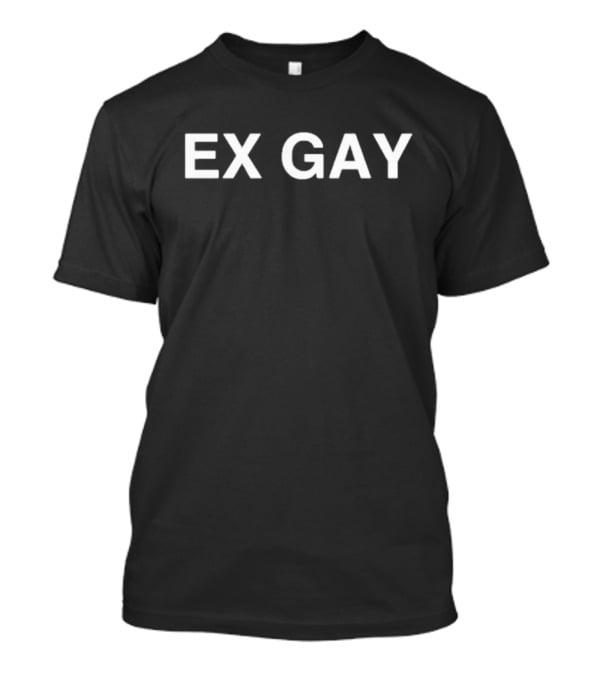 EX GAY T-Shirt EX GAY T-Shirt