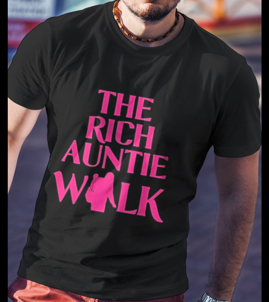 The Rich Auntie Walk T-Shirt