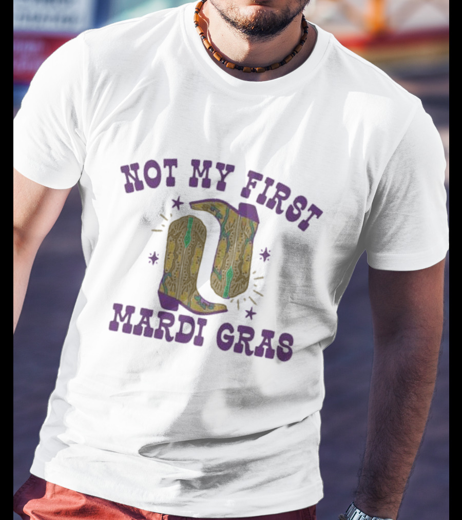 Not My First Mardi Gras Fleurty Girl Cowboy Boots Stars T-Shirt