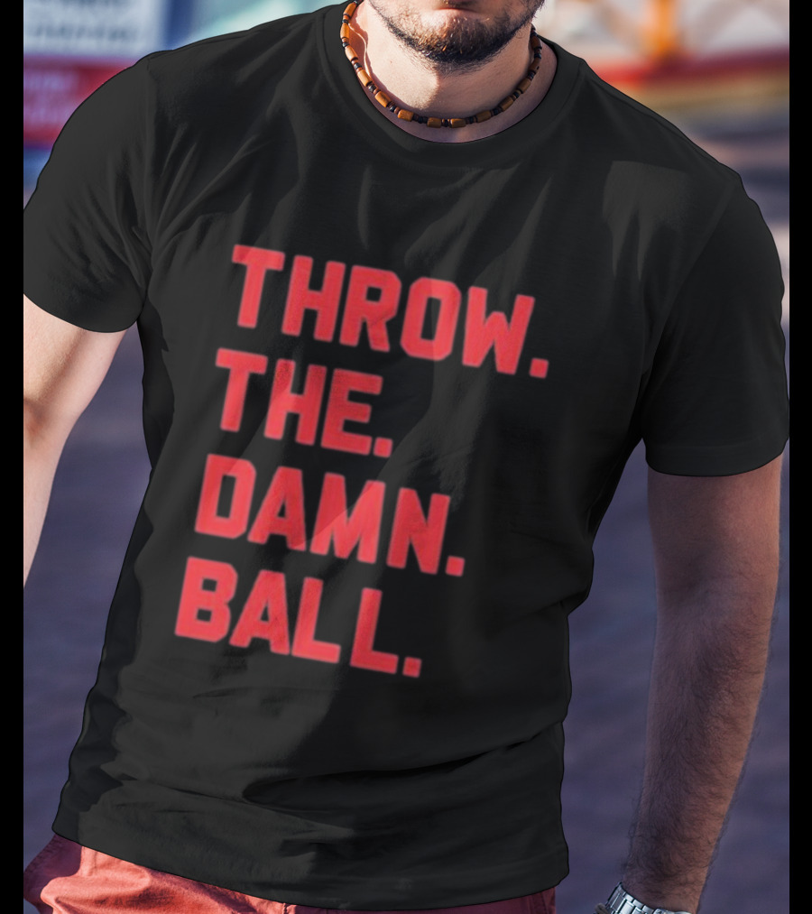 THROW THE DAMN BALL TDB Football Fan T-Shirt