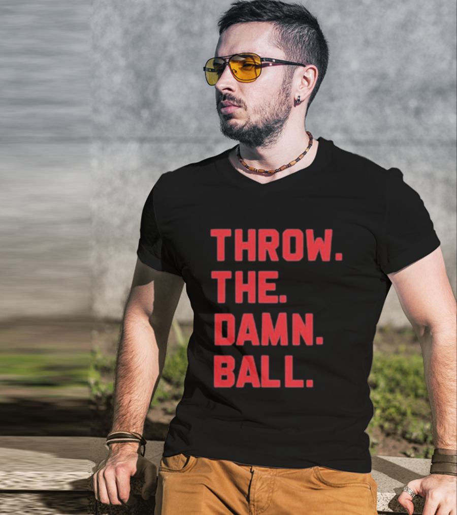 THROW THE DAMN BALL TDB Football Fan T-Shirt