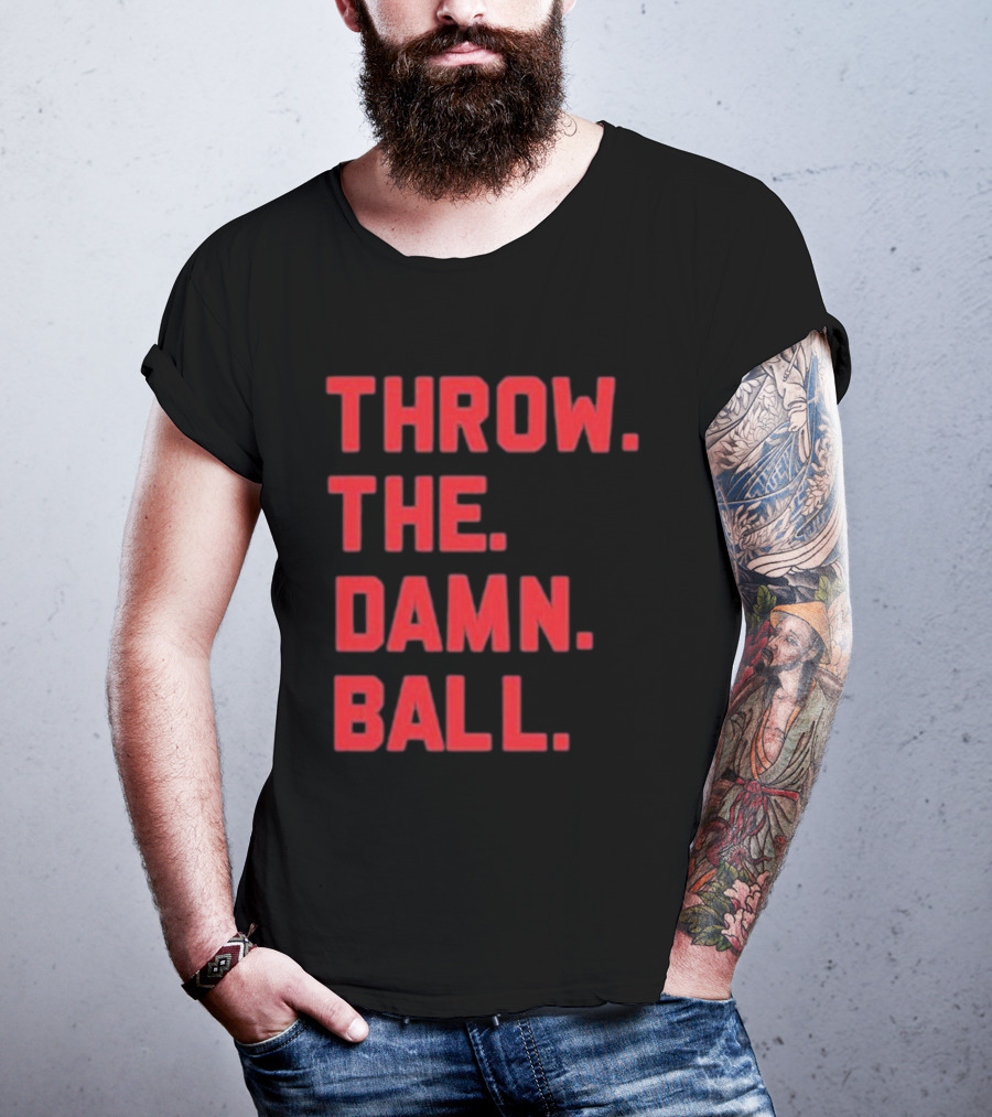 THROW THE DAMN BALL TDB Football Fan T-Shirt