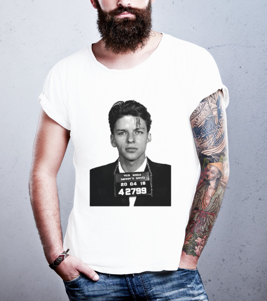 Yelir World Sheriff's Office Frank Sinatra Mugshot 20 04 18 42799 T-Shirt