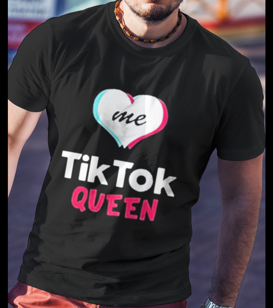 Tiktok Queen Love Me 2025 T-Shirt