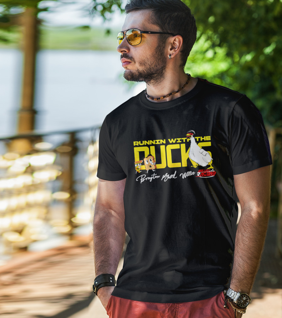 Runnin With The Ducks Brayton Brad Willie Racing Goose Bread T-Shirt