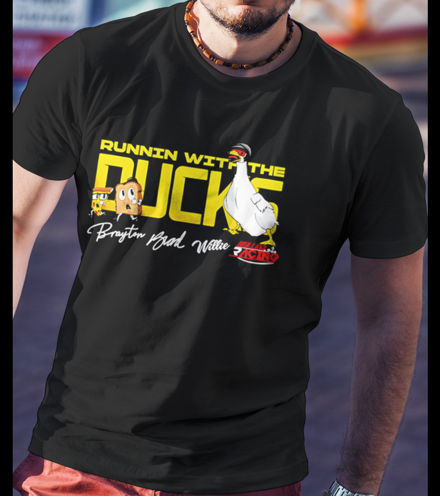 Runnin With The Ducks Brayton Brad Willie Racing Goose Bread T-Shirt