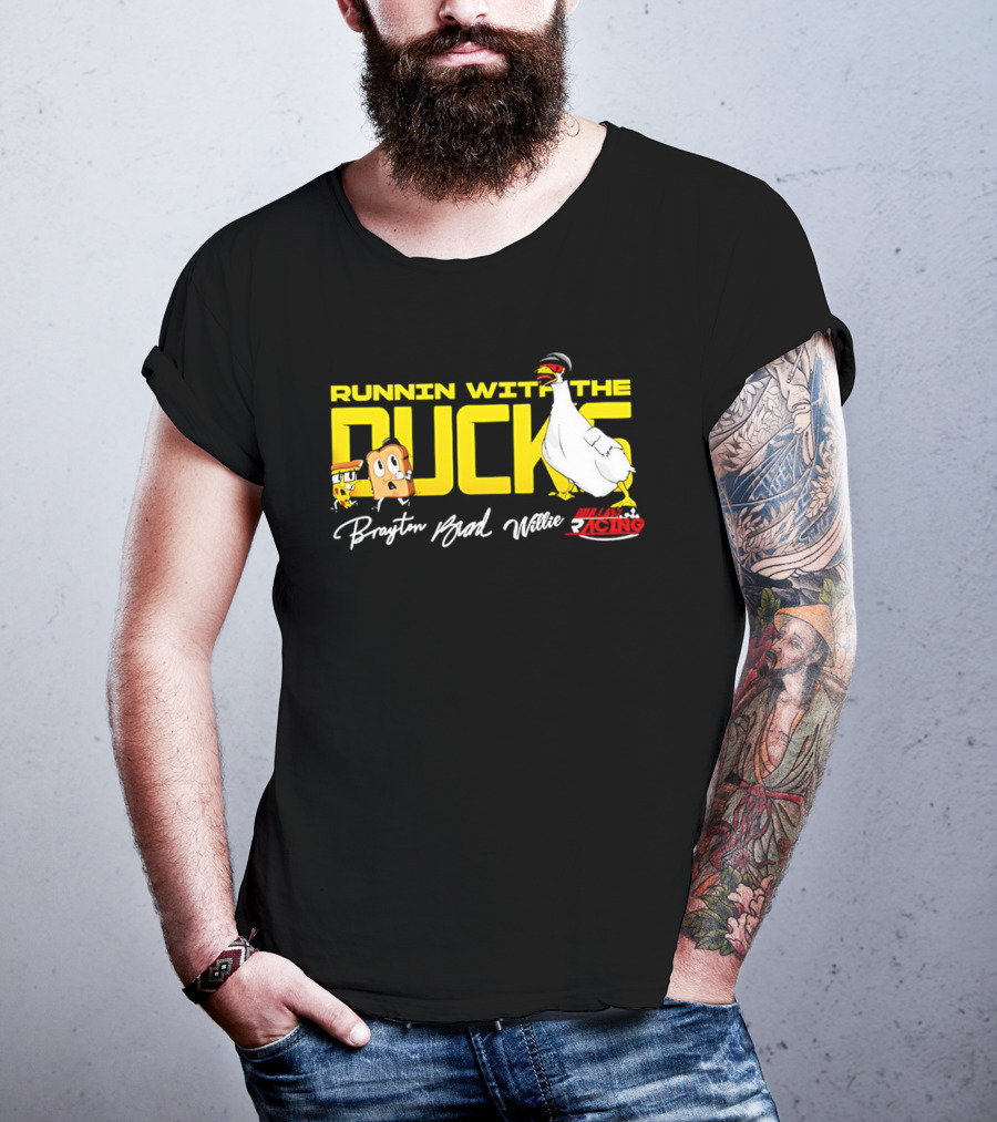 Runnin With The Ducks Brayton Brad Willie Racing Goose Bread T-Shirt