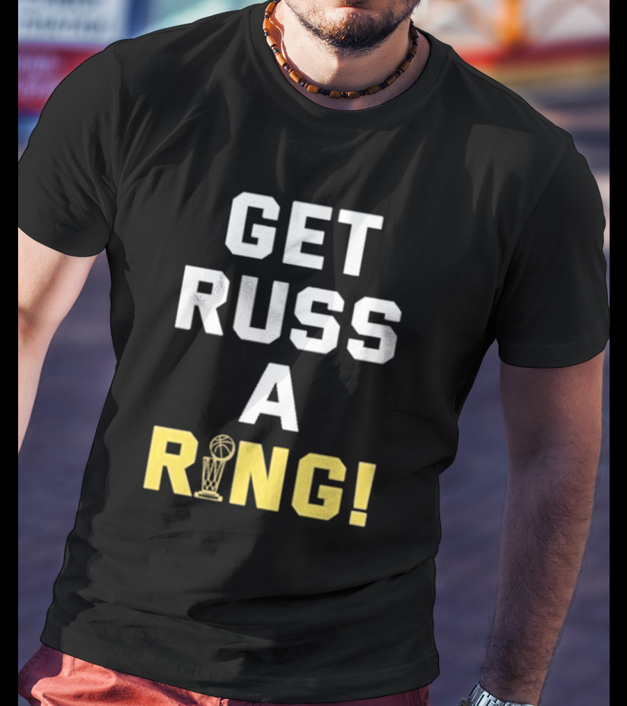 GET RUSS A RING NBA TROPHY T-Shirt
