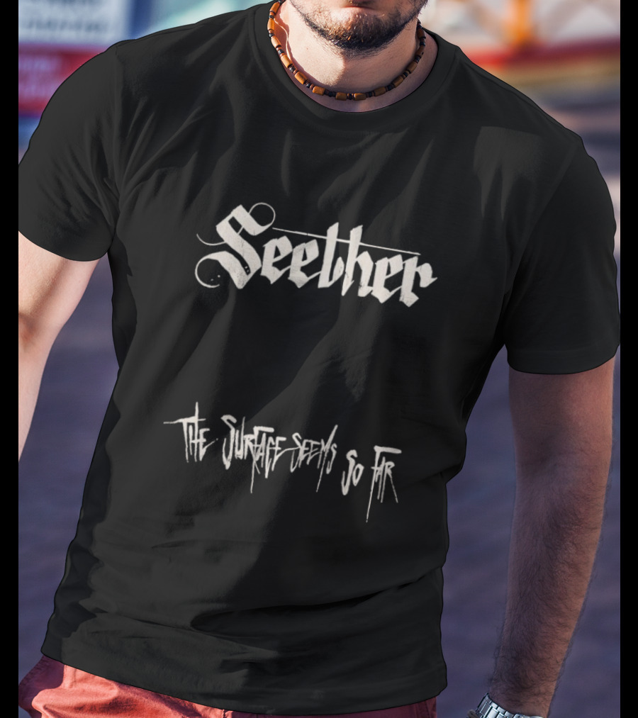Seether The Surface Seems So Far T-Shirt