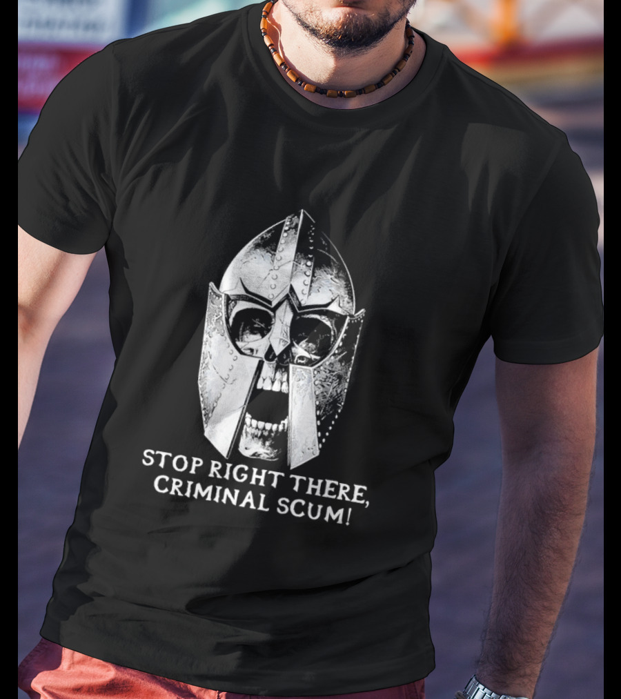 Stop Right There Criminal Scum Skull Helmet T-Shirt