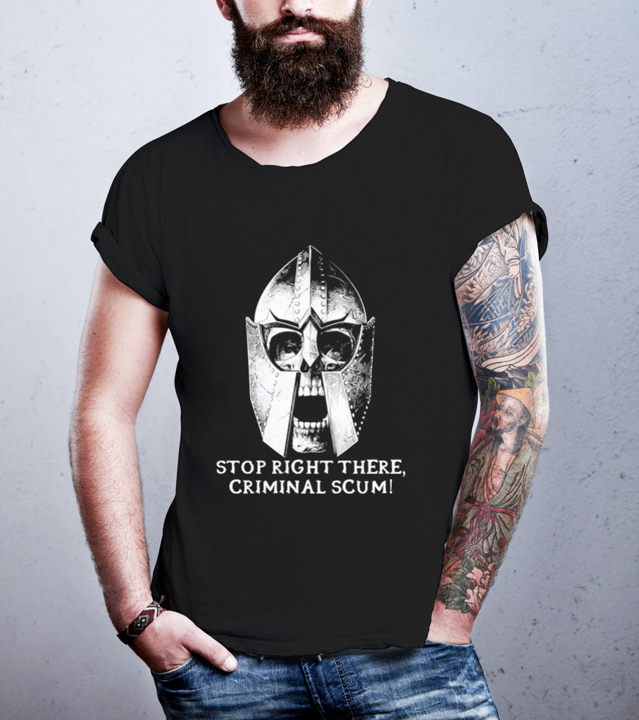 Stop Right There Criminal Scum Skull Helmet T-Shirt