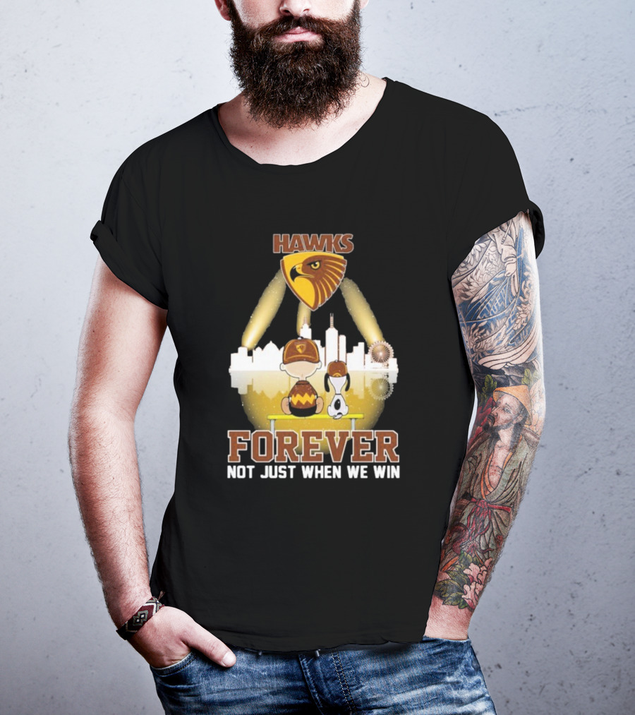 Hawthorn Hawks Snoopy Charlie Brown Forever Not Just When We Win T-Shirt