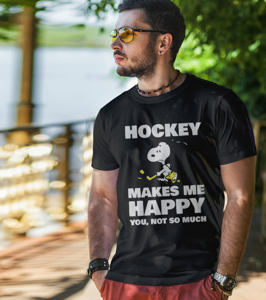 Hockey Makes Me Happy Snoopy You Not So Much T-Shirt