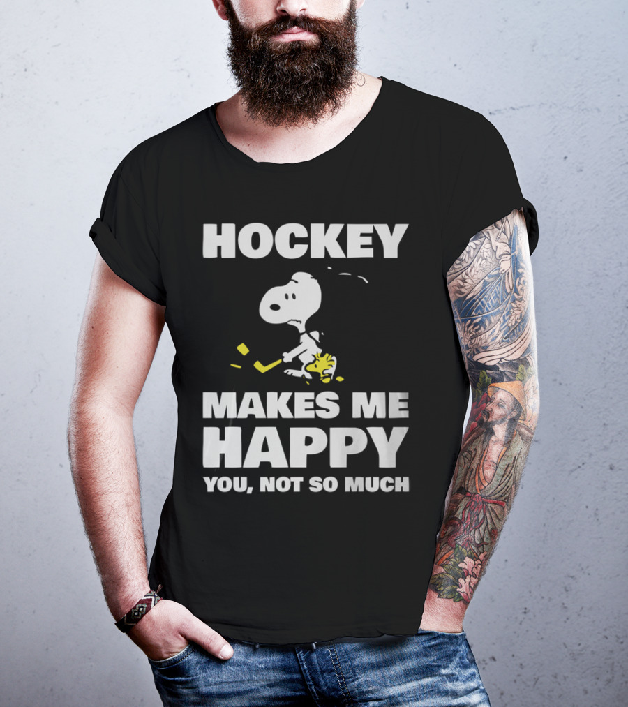 Hockey Makes Me Happy Snoopy You Not So Much T-Shirt