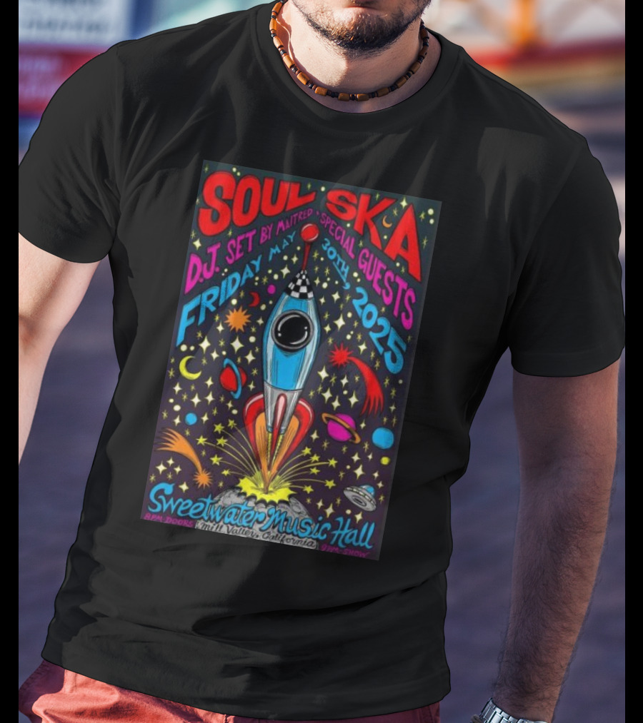 Soul Ska DJ Set By Mattred Special Guests Sweetwater Music Hall Mill Valley May 30 2025 Space Rocket Imagery T-Shirt